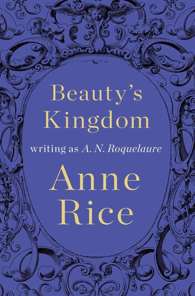 Beauty’s Kingdom by Anne Rice