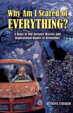 Why am i Scared of Everything