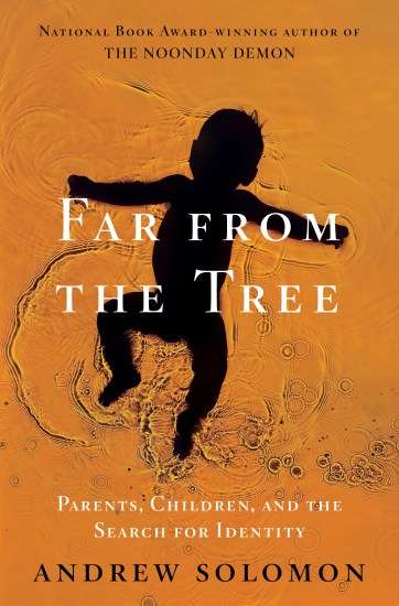Far from the Tree by Andrew Solomon - Copy