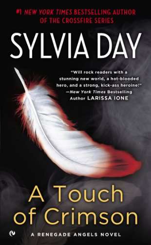 A Touch of Crimson: Book 1 in the Renegade Angels Series by Sylvia Day