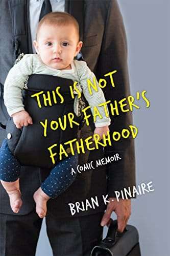 Father's Day this is not your father's fatherhood