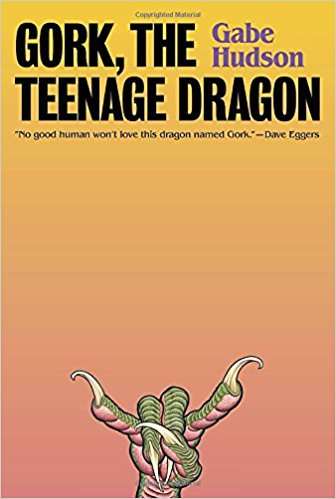 Gabe Hudson gork the teenage dragon