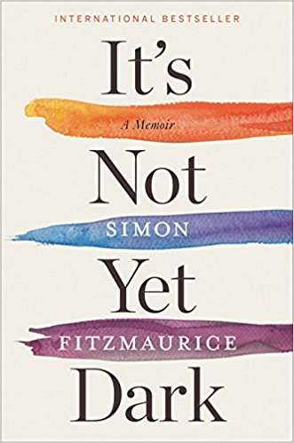 It’s Not Yet Dark by Simon Fitzmaurice