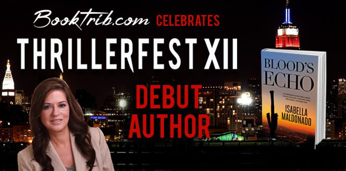 ThrillerFest Debut Author, Isabella Maldonado ThrillerFest 2017 Isabella Maldonado Blood's Echo