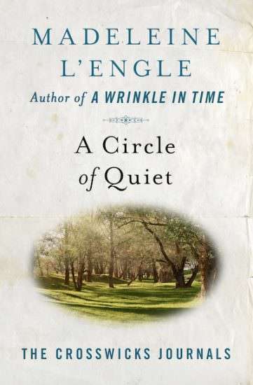 A Circle of Quiet Madeleine L'Engle