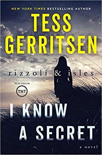 I Know a Secret Tess Gerritsen Rizzoli and Isles