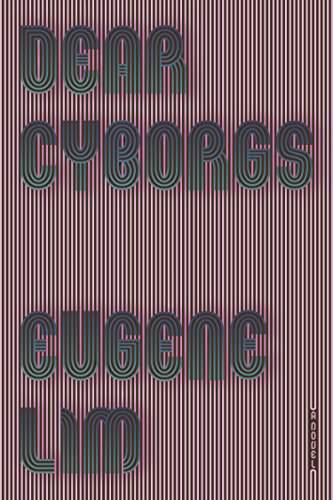 Dear Cyborgs Eugene 
