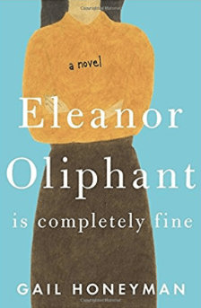 Eleanor Oliphant is Completely Fine Gail Honeyman
