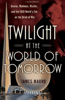 Twilight at the World of Tomorrow James Mauro