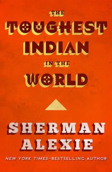 The Toughest Indian in the World Sherman Alexie