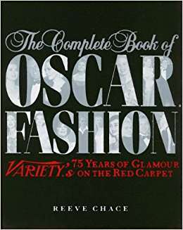 The Complete Book of Oscar Fashion Reeve Chace