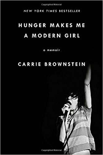 Hunger Makes me a Modern Girl Carrie Brownstein