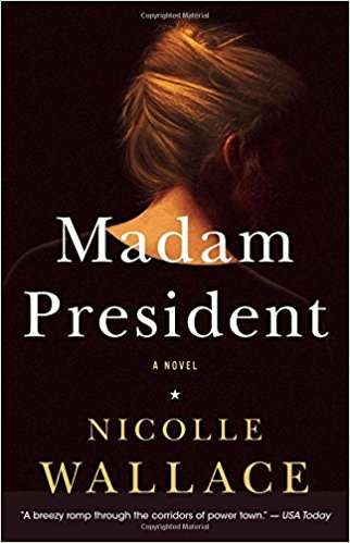 Madam President Nicolle Wallace