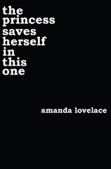 The princess saves herself in this one Amanda Lovelace