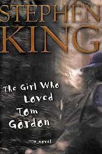 The Girl Who Loved Tom Gordon Stephen King