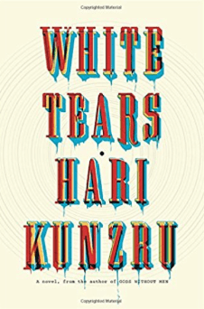 White Tears Hari Kunzru