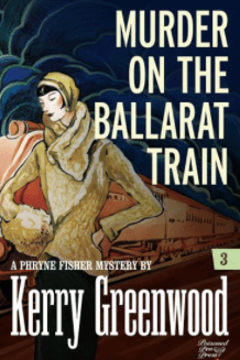 Murder on the Ballarat Train Kerry Greenwood