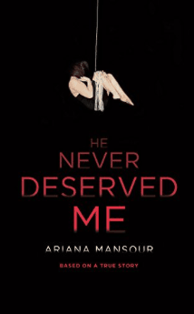 He Never Deserved Me Ariana Mansour