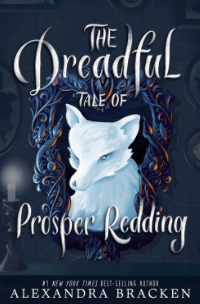 The Dreadful Tale of Prosper Redding Alexandra Bracken