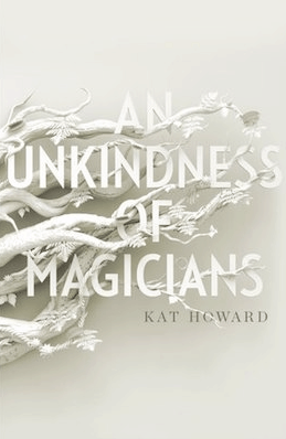 An Unkindness of Magicians Kat Howard