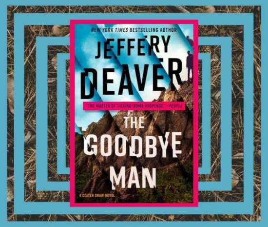 Jeffery Deaver On Survivalists Cults And His New Thriller “the Goodbye Man” Booktrib