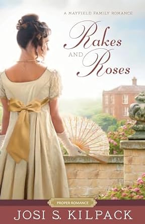 Rakes and Roses by Josi S. Kilpack Rakes and Roses by Josi S. Kilpack