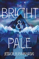 The Bright & the Pale by Jessica Rubinkowski