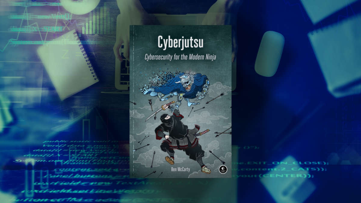 Cyberjutsu Cybersecurity for the Modern Ninja 