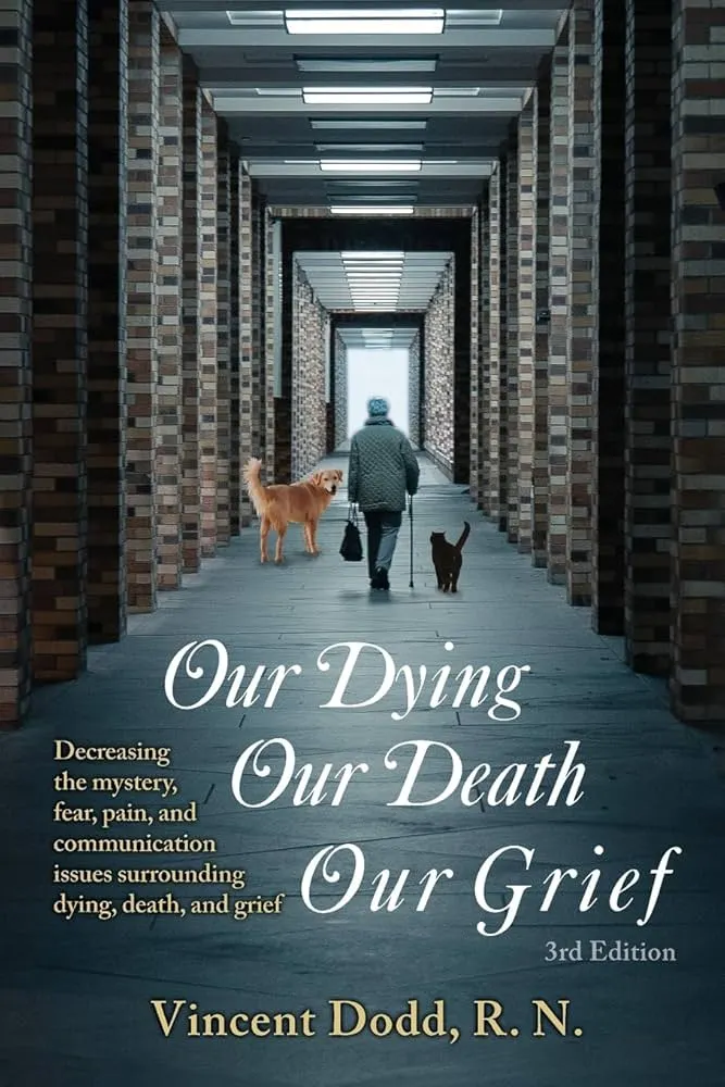 Our Dying, Our Death, Our Grief by Vincent Dodd