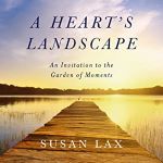 A Heart's Landscape by Susan Lax