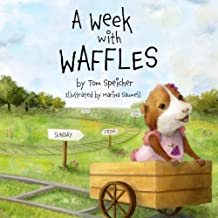 A Week with Waffles by Tom Speicher 