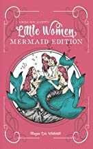 Little Women: Mermaid Edition by Megan Lois Whitehill