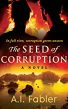 The Seed of Corruption by A.I. Fabler