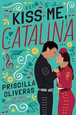 Kiss Me, Catalina by Priscilla Oliveras (Amazon, Nov. 1)