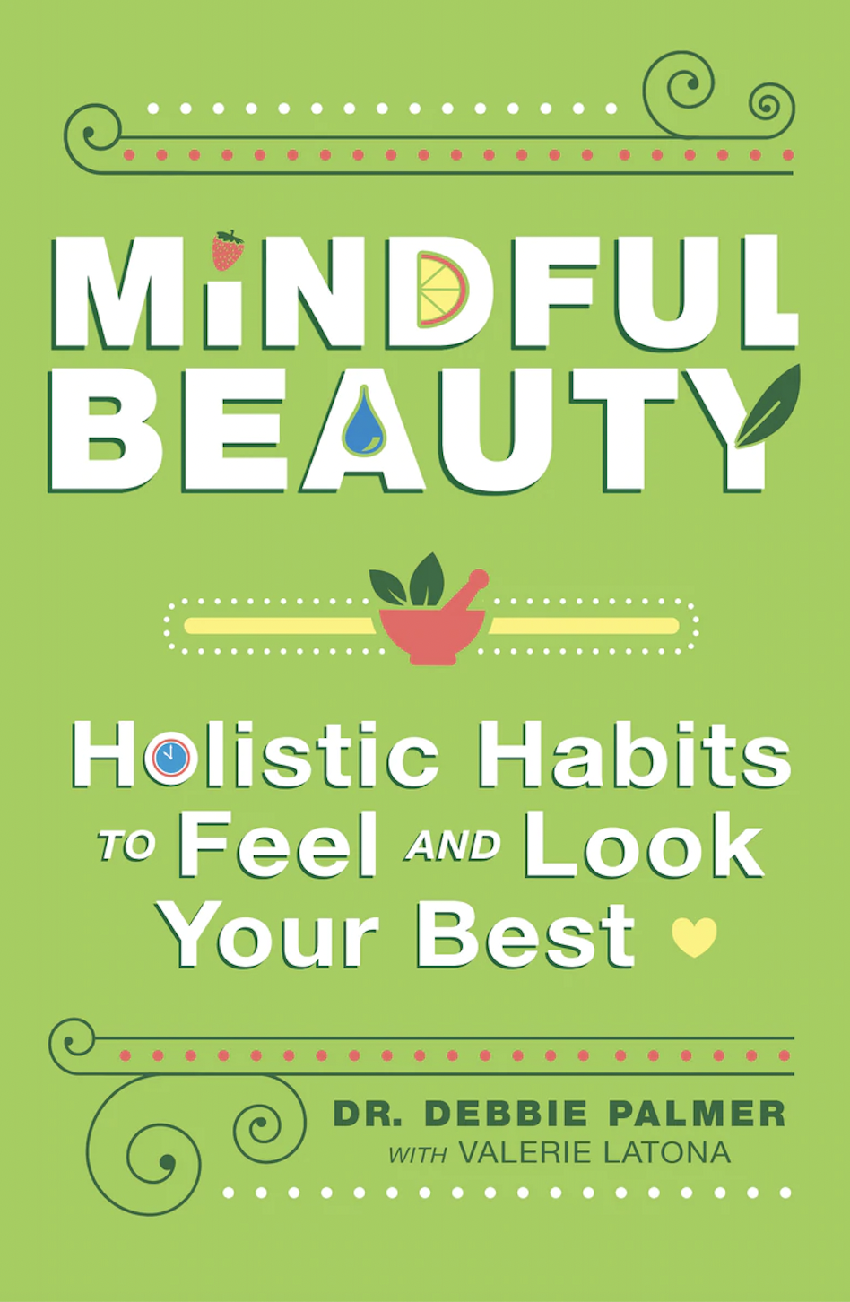Mindful Beauty by Dr. Debbie Palmer