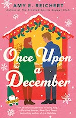 Once Upon a December by Amy E. Reichert (Berkley, Oct. 4)