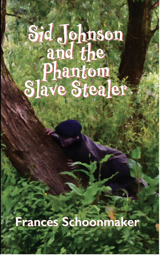 Sid Johnson and the Phantom Slave Stealer by Frances Schoonmaker