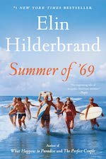 Summer of ‘69 by Elin Hilderbrand (Little, Brown)
