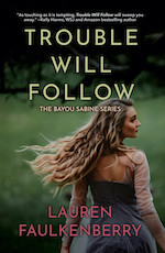 Trouble Will Follow by Lauren Faulkenberry (Blue Crow Books)