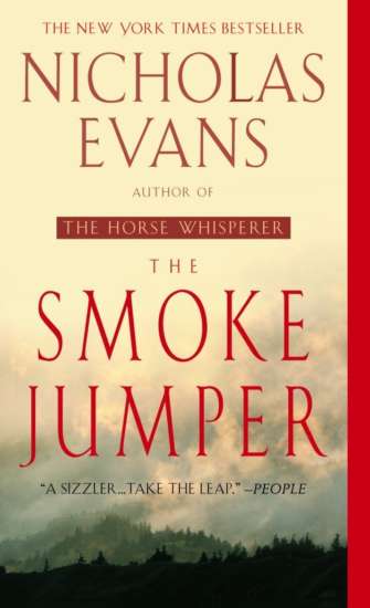 The Smoke Jumper (1999, Delacorte Press) by Nicholas Evans