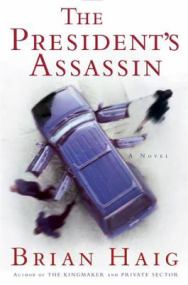 The President’s Assassin by Brian Haig