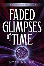 Faded Glimpses of Time by Nyah Nichol