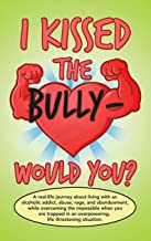 I Kissed the Bully… Would You? by Rylee Ryder