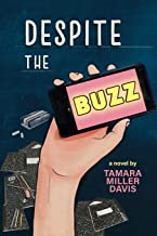 Despite the Buzz by Tamara Miller Davis