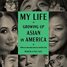 My Life: Growing Up Asian in America by CAPE (Coalition of Asian Pacifics in Entertainment) [Eds.], SuChin Pak [Intro.], Michelle K. Sugihara [Afterword]