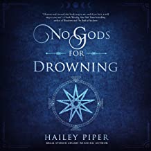 No Gods for Drowning by Hailey Piper