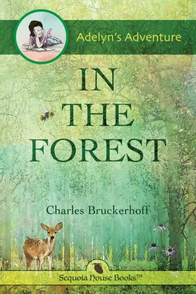 Adelyn's Adventure in the Forest by Charles E. Bruckerhoff