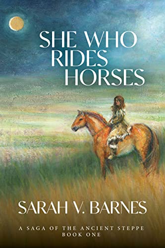 She Who Rides Horses by Sarah V. Barnes