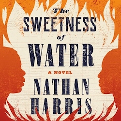 The Sweetness of Water by Nathan Harris,
