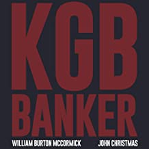 KGB Banker by William Burton McCormick and John Christmas